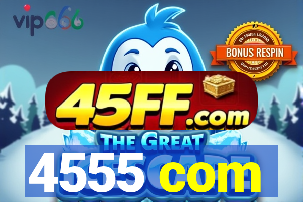 4555 com